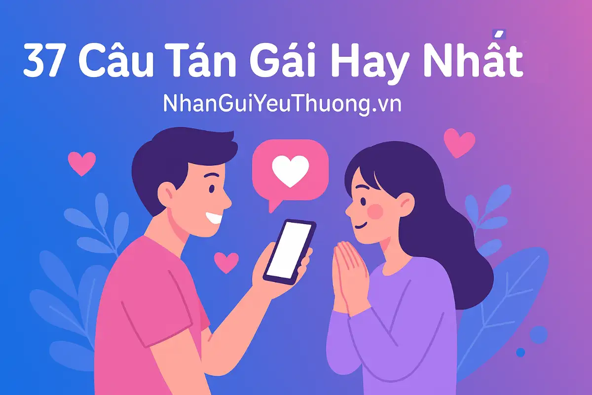 37 Câu Tán Gái Hay Nhất