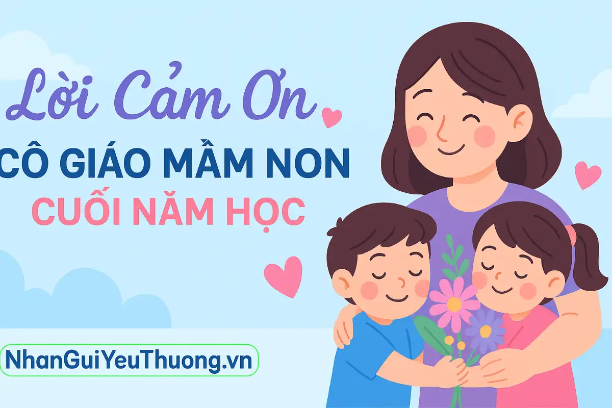 Lời Cảm Ơn Cô Giáo Mầm Non Cuối Năm Học